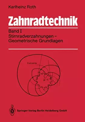 Couverture du produit · Zahnradtechnik: Band I: Stirnradverzahnungen - Geometrische Grundlagen (German Edition)