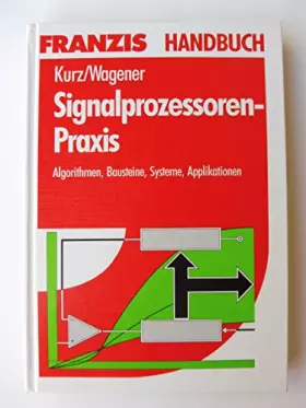 Couverture du produit · Signal-Prozessoren-Praxis: Algorithmen, Bausteine, Systeme, Applikationen