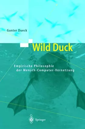 Couverture du produit · Wild Duck: Empirische Philosophie der Mensch-Computer-Vernetzung
