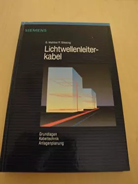 Couverture du produit · Lichtwellenleiterkabel. Grundlagen, Kabeltechnik, Anlagenplanung