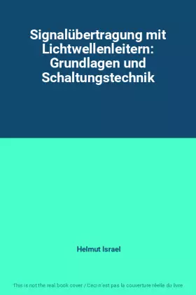 Couverture du produit · Signalübertragung mit Lichtwellenleitern: Grundlagen und Schaltungstechnik