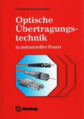 Couverture du produit · Optische Übertragungstechnik in industrieller Praxis
