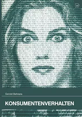 Couverture du produit · Konsumentenverhalten: Entwicklung, Abhängigkeiten, Möglichkeiten (Konsum und Verhalten, 18)