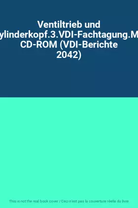 Couverture du produit · Ventiltrieb und Zylinderkopf.3.VDI-Fachtagung.Mit CD-ROM (VDI-Berichte 2042)