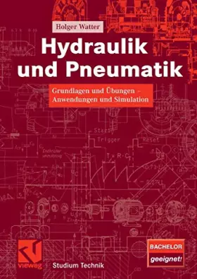 Couverture du produit · Hydraulik und Pneumatik: Grundlagen und Übungen - Anwendungen und Simulation (Studium Technik)