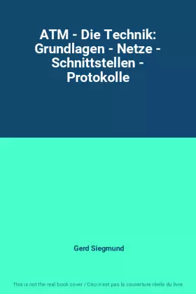 Couverture du produit · ATM - Die Technik: Grundlagen - Netze - Schnittstellen - Protokolle
