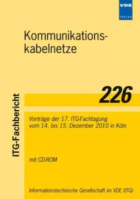 Couverture du produit · ITG-Fb. 226: Kommunikationskabelnetze: Vorträge der 17. ITG-Fachtagung vom 14. bis 15. Dezember 2010 in Köln (ITG-Fachberichte)