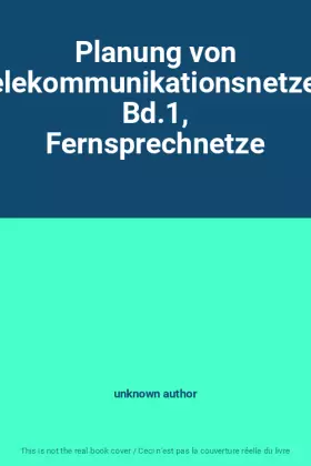 Couverture du produit · Planung von Telekommunikationsnetzen, Bd.1, Fernsprechnetze