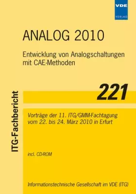 Couverture du produit · ITG-Fb. 221: ANALOG 2010: Entwicklung von Analogschaltungen mit CAE-Methoden - Vorträge der 11. ITG/GMM-Fachtagung vom 22. bis 