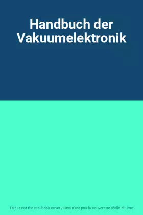 Couverture du produit · Handbuch der Vakuumelektronik