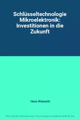 Couverture du produit · Schlüsseltechnologie Mikroelektronik: Investitionen in die Zukunft