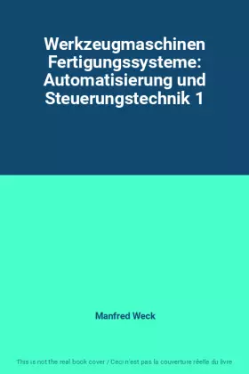 Couverture du produit · Werkzeugmaschinen Fertigungssysteme: Automatisierung und Steuerungstechnik 1