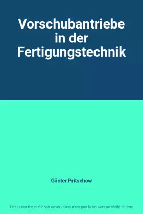 Couverture du produit · Vorschubantriebe in der Fertigungstechnik
