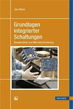 Couverture du produit · Grundlagen integrierter Schaltungen: Bauelemente und Mikrostrukturierung