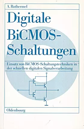 Couverture du produit · Digitale BiCMOS-Schaltungen: Einsatz von BiCMOS-Schaltungstechniken in der schnellen digitalen Signalverarbeitung