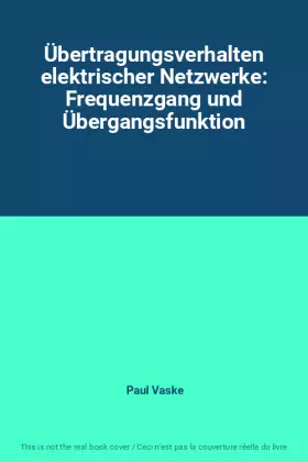 Couverture du produit · Übertragungsverhalten elektrischer Netzwerke: Frequenzgang und Übergangsfunktion