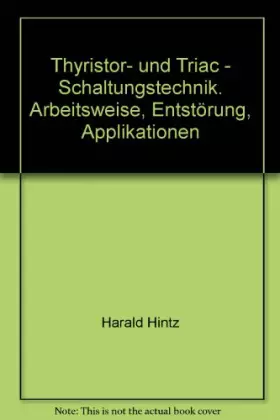 Couverture du produit · Thyristor- und Triac-Schaltungstechnik: Arbeitsweise, Entstörung, Applikationen