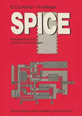 Couverture du produit · Spice: Analyseprogramm für elektronische Schaltungen. Benutzerhandbuch mit Beispielen (Informationstechnik und Datenverarbeitun