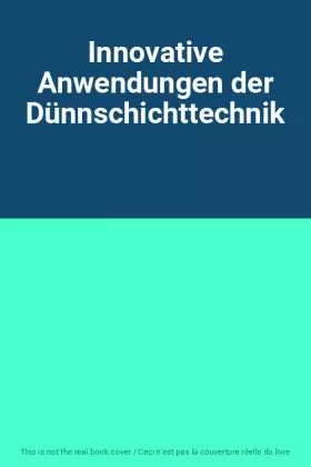 Couverture du produit · Innovative Anwendungen der Dünnschichttechnik