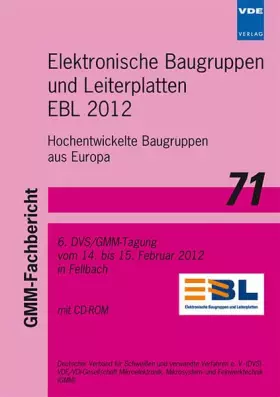 Couverture du produit · GMM-Fb. 71: Elektronische Baugruppen und Leiterplatten – EBL 2012: Hochentwickelte Baugruppen in Europa, 6. DVS/GMM-Tagung vom 