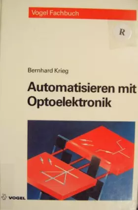 Couverture du produit · Automatisieren mut Optoelektronik: Bauteile, Funktionen, Anwendungen