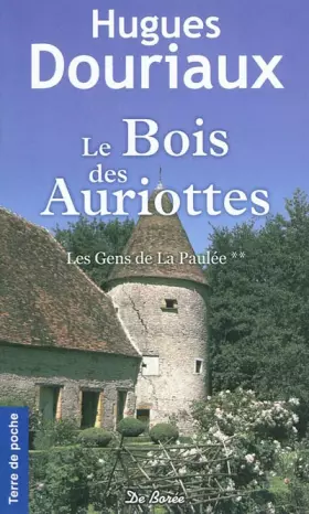 Couverture du produit · Le bois des auriottes les gens de la paulée