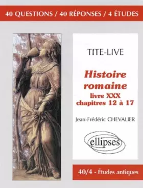 Couverture du produit · Tite-Live, Histoire romaine, Livre XXX - chapitres 12 à 17