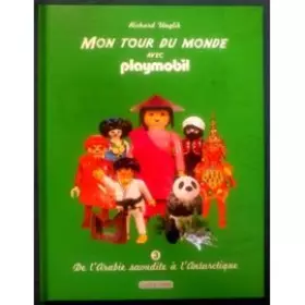 Couverture du produit · mon tour du monde avec playmobil - de l'arabie saoudite à l'antarctique - tome 3