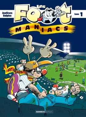 Couverture du produit · Les Foot-maniac, tome 1 : Allez les Bleus !
