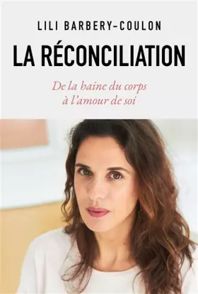 Couverture du produit · La réconciliation: De la haine du corps à l'amour de soi