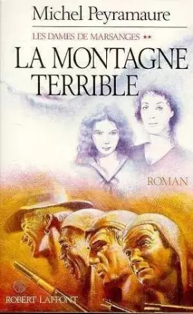 Couverture du produit · Les dames de Marsanges tome 2 : La montagne terrible