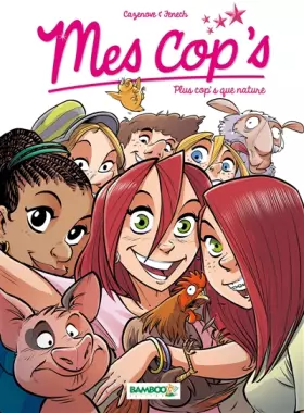 Couverture du produit · Mes cop's - tome 06: Plus cop's que nature