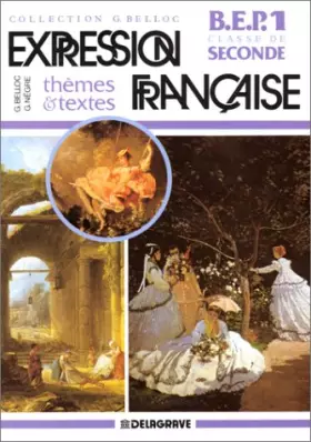 Couverture du produit · Expression française BEP, classe de seconde, tome 1. Thèmes et textes