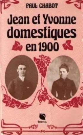 Couverture du produit · Jean et yvonne domestiques en 1900