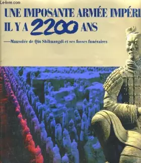 Couverture du produit · Valiant Imperial warriors 2200 years ago: Terra-cotta armoured warriors and horses of Qin Shi Huang Mausoleum
