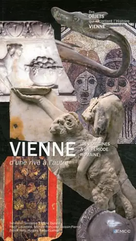Couverture du produit · Vienne d'une rive à l'autre: (Des origines à la période romaine)