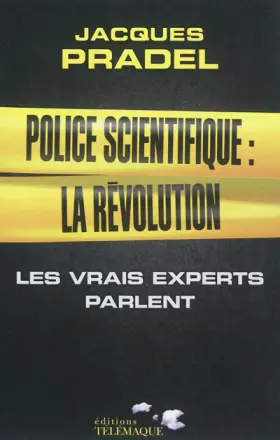 Couverture du produit · Police scientifique : la révolution : Les vrais experts parlent