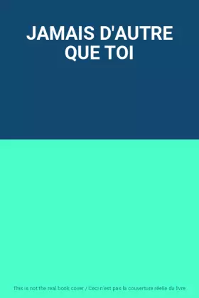 Couverture du produit · JAMAIS D'AUTRE QUE TOI