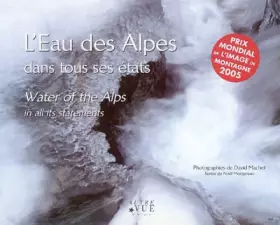 Couverture du produit · L'Eau des Alpes : Dans tous ses états, édition bilingue français-anglais