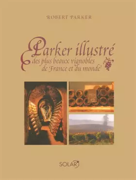 Couverture du produit · Parker illustré des plus beaux vignobles de France et du monde