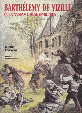 Couverture du produit · Barthélemy de Vizille ou la Naissance d'une révolution