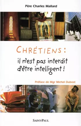 Couverture du produit · Chrétiens : il n'est pas interdit d'être intelligent