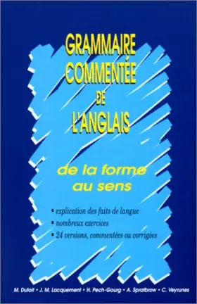Couverture du produit · Grammaire commentée de l'anglais: De la forme au sens : explication des faits de langue, nombreux exercices, 24 versions commen