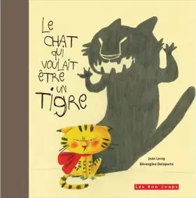 Couverture du produit · Le chat qui voulait être un tigre