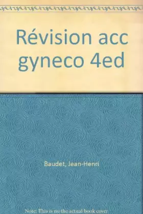 Couverture du produit · REVISION ACCELEREE EN GYNECOLOGIE. 4ème édition