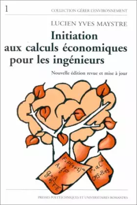 Couverture du produit · Initiation aux calculs économiques pour les ingénieurs: Illustrée par des exemples du génie de l'environnement