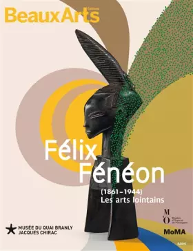 Couverture du produit · felix feneon (1861-1944) les arts lointains: AU MUSEE DU QUAI BRANLY