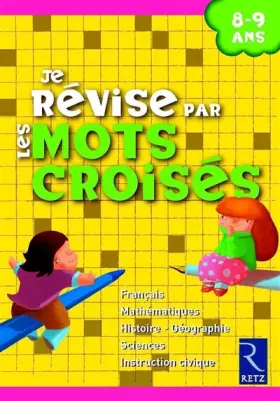 Couverture du produit · Je révise par les mots croisés : 8-9 ans