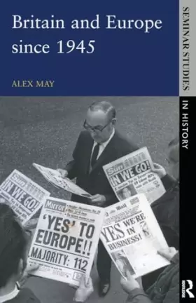 Couverture du produit · Britain and Europe Since 1945 (Seminar Studies in History Series)