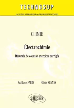Couverture du produit · CHIMIE - Électrochimie - Résumés de cours et exercices corrigés (Niveau A)